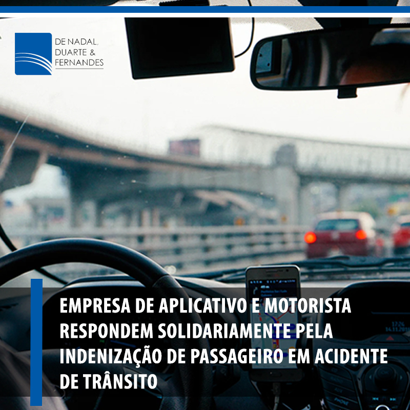 Empresa de Aplicativo e Motorista respondem solidariamente pela indenização de passageiro em acidente de trânsito.